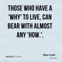 viktor-frankl-quote-those-who-have-a-why-to-live-can-bear-with-almost
